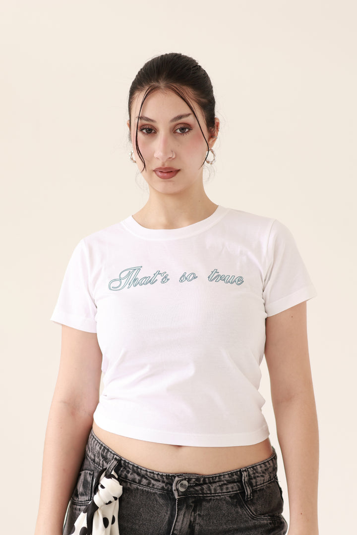 Baby Tee "That's so True"